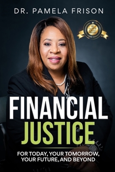 Paperback Financial Justice: For Today, Your Tomorrow, Your Future, and Beyond Book