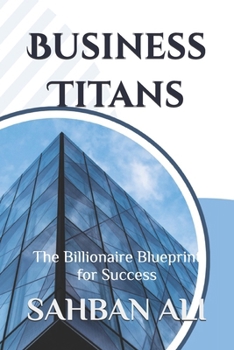 Paperback Business Titans: The Billionaire Blueprint for Success Book