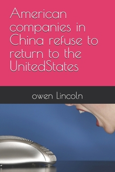 American companies in China refuse to return to the UnitedStates (How to save America?)
