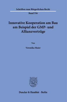 Paperback Innovative Kooperation Am Bau Am Beispiel Der Gmp- Und Allianzvertrage. [German] Book