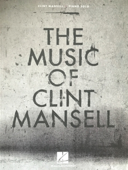 The Music of Clint Mansell: Piano Solo Songbook