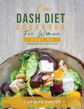 Paperback New Dash Diet Cookbook for Women Over 50: Beginners Edition Book