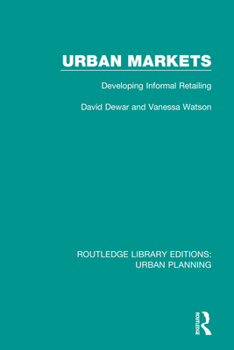 Paperback Urban Markets: Developing Informal Retailing Book