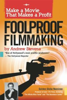 Paperback Foolproof Filmmaking: Make a Movie That Makes a Profit Book