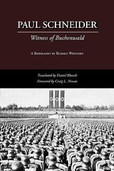 Paul Schneider: Witness of Buchenwald
