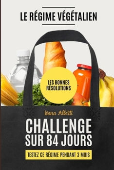 Paperback Le Regime Vegetalien - Test Sur 3 Mois: Les Bonnes Resolutions [French] Book