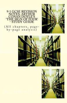 9-1 GCSE REVISION NOTES: ARTHUR CONAN DOYLE'S THE SIGN OF FOUR - Study guide