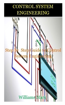 Paperback Control System Engineering: Step by Step Guide to Control System Engineering Book