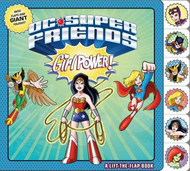 Board book DC Super Friends: Girl Power!: A Lift-The-Flap Book