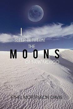Paperback I Sleep Between the Moons of New Mexico Book