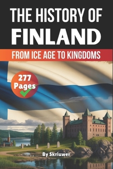 Paperback The History of Finland: From Ice Age to Kingdoms Book