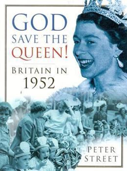 Paperback God Save the Queen!: Britain in 1952 Book