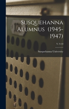 Hardcover Susquehanna Alumnus (1945-1947); v. 9-10 Book