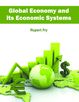 Hardcover Global Economy and Its Economic Systems Book