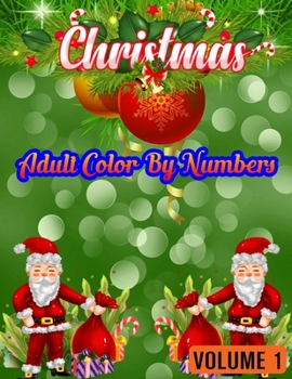 Paperback Christmas Adult Color By Numbers (Volume 1): 50 Color By Numbers Christmas Coloring Pages for Adult ....100 Peg 50 Christmas Numbers Images Book