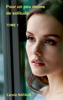 Paperback Pour un peu moins de solitude [French] Book