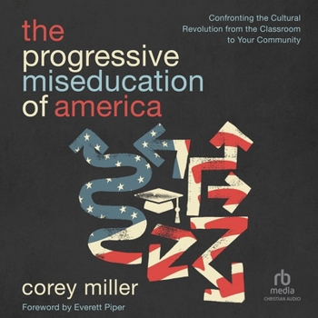 Audio CD The Progressive Miseducation of America: Confronting the Cultural Revolution from the Classroom to Your Community Book