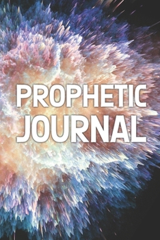 Prophetic Journal: Hearing God | Prophetic Interpretation | Prophet's Notebook