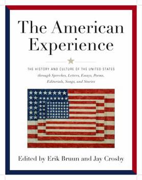 Paperback American Experience: The History and Culture of the United States Through Speeches, Letters, Essays, Articles, Poems, Songs and Stories Book