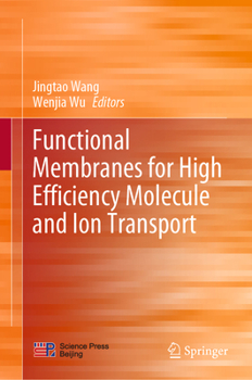 Hardcover Functional Membranes for High Efficiency Molecule and Ion Transport Book