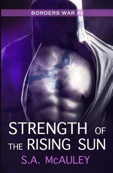 Strength of the Rising Sun - Book #5 of the Borders War