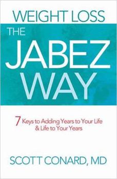 Hardcover Weight Loss the Jabez Way: 7 Keys to Adding Years to Your Life & Life to Your Years Book