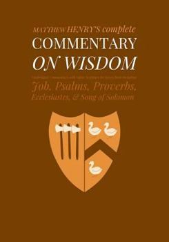 Commentary on the Whole Bible, volume 3 of 6, Job to Song of Solomon - Book #3 of the Matthew Henry's Commentary