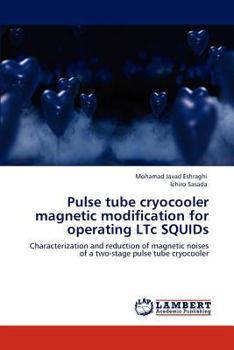 Paperback Pulse tube cryocooler magnetic modification for operating LTc SQUIDs Book