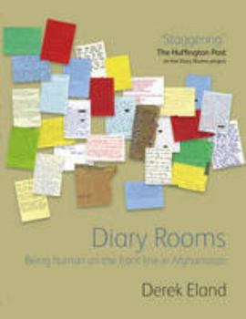 Paperback Diary Rooms: Being Human on the Front Line in Afghanistan Book