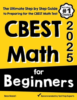 Paperback CBEST Math for Beginners: The Ultimate Step by Step Guide to Preparing for the CBEST Math Test Book
