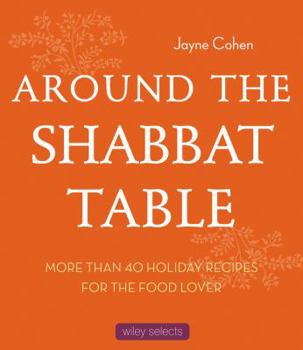 Hardcover Around the Shabbat Table: More than 40 Holiday Recipes for the Food Lover Book