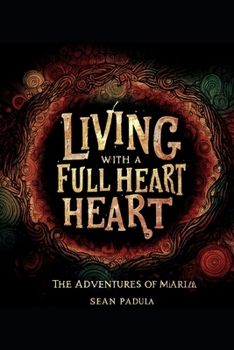 Paperback Living with a Full Heart: The Adventures of Maria Book