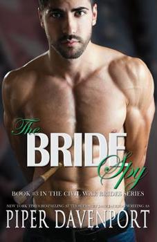 The Bride Spy - Book #3 of the Civil War Brides