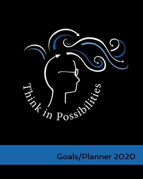 Paperback Think in Possibilities: Goals/Planner2020: 8 x 10 inch notebook with 3-month calendar (Jan-March, 2020) - includes goal-setting and notes page Book