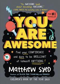 Hardcover You Are Awesome: Find Your Confidence and Dare to Be Brilliant at (Almost) Anything Book