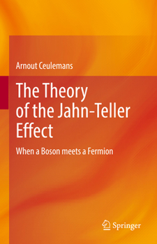 Hardcover The Theory of the Jahn-Teller Effect: When a Boson Meets a Fermion Book