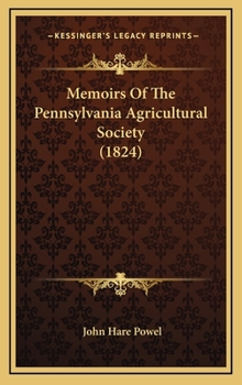 Memoirs Of The Pennsylvania Agricultural Society