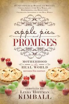 Paperback Apple Pies and Promises, Second Edition: Motherhood in the Real World Book