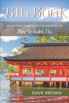 Paperback The Big Book: An Introduction to the Philosophies of Jiin Senshi Do Book