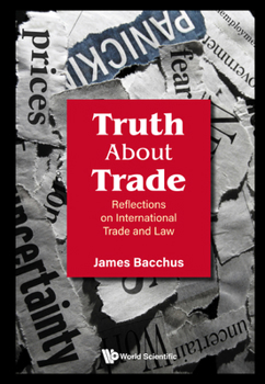 Hardcover Truth about Trade: Reflections on International Trade & Law Book