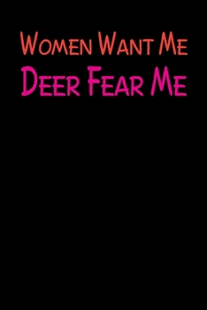 Paperback Women Want Me Deer Fear Me: My Prayer Journal, Diary Or Notebook For Tea Lover. 110 Story Paper Pages. 6 in x 9 in Cover. Book