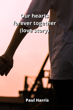 Paperback Our hearts forever together (love story) Book