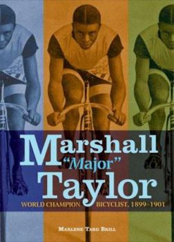 Library Binding Marshall "Major" Taylor: World Champion Bicyclist, 1899-1901 Book