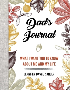 Hardcover Dad's Journal: What I Want You to Know about Me and My Life Book