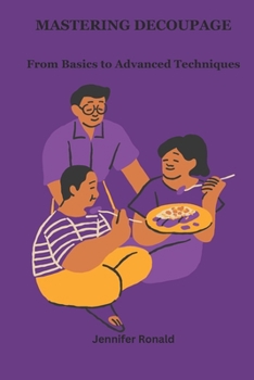 Paperback Mastering Decoupage: From Basics to Advanced Techniques Book