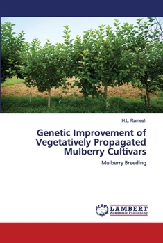 Paperback Genetic Improvement of Vegetatively Propagated Mulberry Cultivars Book