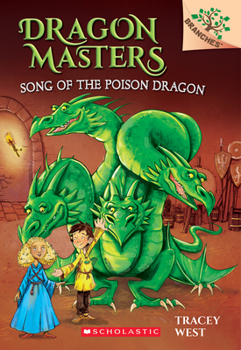 Paperback Song of the Poison Dragon: A Branches Book (Dragon Masters #5): Volume 5 Book