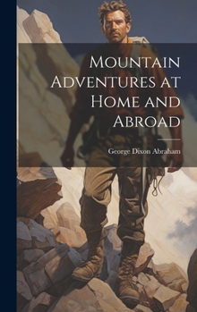 Hardcover Mountain Adventures at Home and Abroad Book