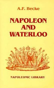 Hardcover Napoleon and Waterloo: The Emperor's Campaign With the Armee Du Nord 1815 (Napoleonic Library) Book