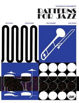 Paperback Patterns for Jazz -- A Theory Text for Jazz Composition and Improvisation: Bass Clef Instruments Book